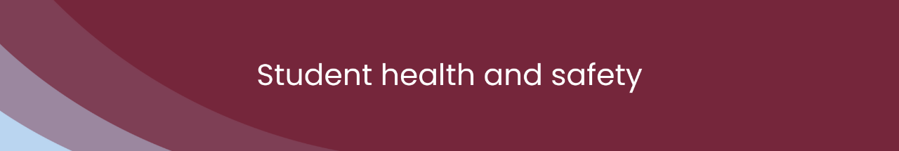 Student health and safety